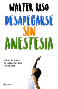 Desapegarse sin anestesia